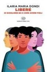 Ilaria Maria Dondi - Libere di scegliere se e come avere figli
