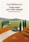 Luca Barbarossa, Michele Bernardi - Cento storie per cento canzoni