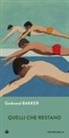 Gerbrand Bakker - Quelli che restano