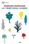 Stefano Mancuso - La tribù degli alberi