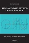 Giovanni Mele - Rifasamento elettrico industriale. Per tecnici, studenti, progettisti