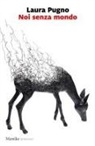Laura Pugno - Noi senza mondo