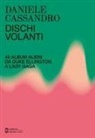 Daniele Cassandro, Carlo Boccadoro - Dischi volanti. 40 album alieni da Duke Ellington a Lady Gaga