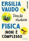 Ersilia Vaudo - Perché studiare fisica (non) è complesso. Ora buca