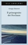 Georges Simenon - Il primogenito dei Ferchaux