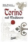Katia Bernacci, Christian Frontino - Torino nel Medioevo