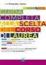 Maria Chiara de Martino, Paola Savino - Guida completa alla scelta del corso di laurea 2024/2025. Dall'università al lavoro
