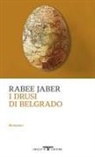 Rabee Jaber - I drusi di Belgrado. La storia di Hanna Ya'qub