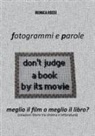 Monica Rossi - Fotogrammi e parole. Meglio il film o meglio il libro? Relazioni libere tra cinema e letteratura