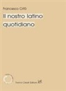 Francesco Crifò - Il nostro latino quotidiano
