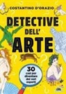 Costantino D'Orazio - Detective dell'arte. 30 casi per diventare dei veri esperti