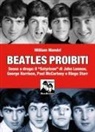 William Mandel - Beatles proibiti. Sesso e droga: il 'Satyricon' di John Lennon, George Harrison, Paul McCartney e Ringo Starr