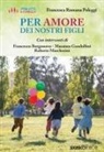 Francesca Romana Poleggi - Per amore dei nostri figli