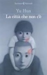 Hua Yu - La città che non c'è