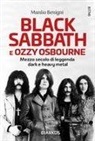 Antonio Piazzolla - Black Sabbath e Ozzy Osbourne. Mezzo secolo di leggenda dark e heavy metal