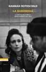 Hannah Rothschild - La baronessa. La Rothschild ribelle musa segreta jazz