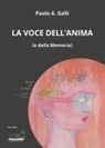Paolo A. Galli - La voce dell'anima (e della memoria)