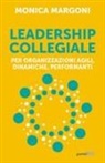 Monica Margoni - Leadership collegiale per organizzazioni agili, dinamiche, performanti