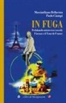 Massimiliano Bellavista, Paolo Ciampi - In fuga. Pedalando attraverso i secoli: Firenze e il Tour de France