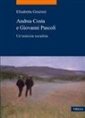 Elisabetta Graziosi - Andrea Costa e Giovanni Pascoli. Un'amicizia socialista