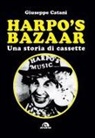 Giuseppe Catani - Harpo's Bazaar. Una storia di cassette