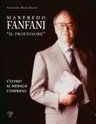 Alessandra Maria Abramo - Manfredo Fanfani 'il professore'. L'uomo, il medico, l'impresa