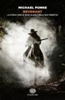 Michael Punke - Revenant. La storia vera di Hugh Glass e della sua vendetta