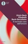 Ulrich Beck, Elisabeth Beck­Gernsheim - Il normale caos dell'amore