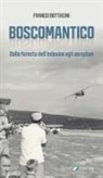 Franco Bottacini - Boscomantico. Dalla foresta dell'indovino agli aeroplani