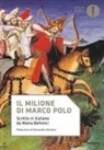Marco Polo - Il Milione di Marco Polo. Scritto in italiano da Maria Bellonci