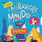 Enrico Lavagno, Arianna Osti - Le meraviglie del mondo. Il libro dei perché