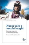 Adel Jabbar - Nuovi volti e vecchi luoghi. Paesaggi migratori in Alto Adige/Südtirol