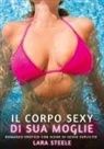 Lara Steele - Il Corpo Sexy di sua Moglie