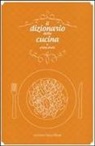 Il dizionario della cucina. Primi piatti