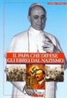 Andrea Tornielli - Il Papa che difese gli ebrei dal nazismo