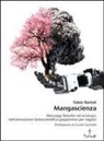 Fabio Bartoli - Mangascienza. Messaggi filosofici ed ecologici nell'animazione fantascientifica giapponese per ragazzi