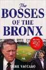Mike Vaccaro - The Bosses of the Bronx