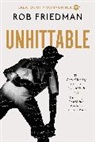 Rob Friedman - Unhittable