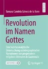 Tamara Candela Gómez de la Torre - Revolution im Namen Gottes