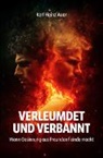 Karl Heinz Auer - Verleumdet und Verbannt