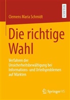 Clemens Maria Schmidt - Die richtige Wahl