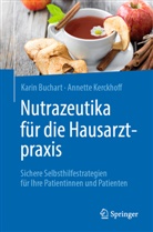 Karin Buchart, Annette Kerckhoff - Nutrazeutika für die Hausarztpraxis