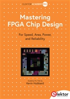 Kevin Hubbard - Mastering FPGA Chip Design