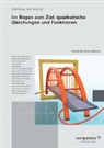 Esther Frei, Peter Jankovics, Peter Jankovics - Im Bogen zum Ziel: quadratische Gleichungen und Funktionen