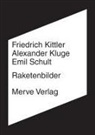 Friedrich Kittler, Alexander Kluge, Em Schult, Emil Schult, Max Dax - Raketenbilder