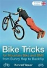 Konrad Wauer - BIKE TRICKS for Mountain Bike and BMX - English Edition