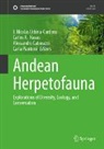 Carlos A Navas, Alessandro Catenazzi, Alessandro Catenazzi et al, Carlos A. Navas, Carla Piantoni, J. Nicolás Urbina-Cardona - Andean Herpetofauna
