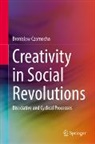 Bronislaw Czarnocha - Creativity in Social Revolutions