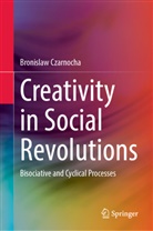 Bronislaw Czarnocha - Creativity in Social Revolutions
