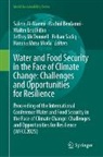 Salem Al-Naemi, Rachid Benlamri, Walter Leal Filho, Walter Leal Filho et al, Jeffrey McDonnell, Haruna Musa Moda... - Water and Food Security in the Face of Climate Change: Challenges and Opportunities for Resilience